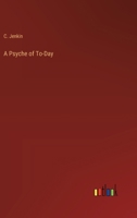 A Psyche of To-Day 3368847368 Book Cover