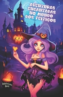 Aventuras Encantadas no Mundo dos Feitiços: Histórias Fascinantes de Magia e Mistério para Crianças, Cheias de Feitiçarias, Criaturas Místicas e Joven B0CR3CHRG1 Book Cover