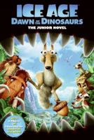 Ice Age: Dawn of the Dinosaurs: The Junior Novel 0061689807 Book Cover