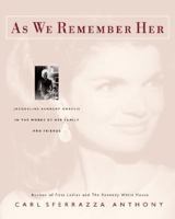 As We Remember Her: Jacqueline Kennedy Onassis in the Words of Her Family and Friends 0060548576 Book Cover