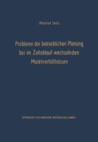 Probleme Der Betrieblichen Planung Bei Im Zeitablauf Wechselnden Marktverhaltnissen 366303982X Book Cover