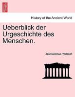 Ueberblick Der Urgeschichte Des Menschen. 0274647095 Book Cover
