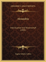 Alexandria: Individualitat Und Wissenschaft (1903) 1169642454 Book Cover