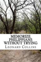 Memorize Philippians Without Trying 1500541923 Book Cover