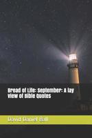 Bread of Life: September: A lay view of Bible Quotes 1097905918 Book Cover