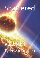 Shattered:: VOLUME I B0B9Z1QL19 Book Cover