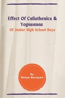 Effect Of Calisthenics & Yogasanas Of Junior High School Boys 9861810749 Book Cover