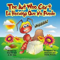 The Ant Who Can't: La Hormiga Que No Puede 1492924903 Book Cover