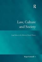 Law, Culture And Society: Legal Ideas in the Mirror of Social Theory 0754625117 Book Cover