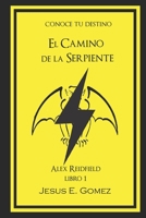 Alex Reidfield y el Camino de la Serpiente 1671710320 Book Cover