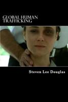 Global Human Trafficking: Us / Russia / Pakistan / European Union 1503118819 Book Cover