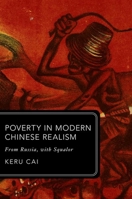 Poverty in Modern Chinese Realism: From Russia, with Squalor 0198947054 Book Cover