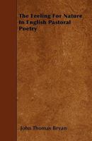 The Feeling for Nature in English Pastoral Poetry 1016544596 Book Cover