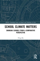 School Climate Matters: Shanghai Schools from a Comparative Perspective 0367503999 Book Cover