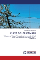 PLAYS OF LER KAMSAR: “If I were no “Mount”, I would not be around. All hail name, you saved me from being lost…”Ler Kamsar 6202672676 Book Cover