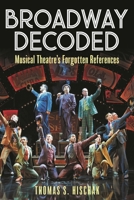 Broadway Decoded: Musical Theatre's Forgotten References 1493074326 Book Cover