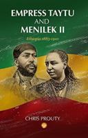 Empress Taytu And Menilek Ii: Ethiopia 1883 1910 0932415105 Book Cover