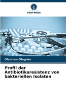 Profil der Antibiotikaresistenz von bakteriellen Isolaten (German Edition) 6203136816 Book Cover