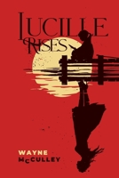 Lucille Rises: In Smith County, surviving was never the hard part. B0GV1TSQ15 Book Cover