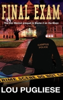Final Exam: the Don Weston prequel to 'Blame it on the Moon' B0DTK1KP1P Book Cover