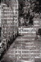 Commentary on the Human Experience, Third Edition 1329797647 Book Cover