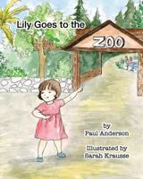Lily goes to the Zoo 1530052807 Book Cover
