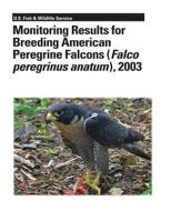 Monitoring Results for Breeding American Peregrine Falcons (Falco Peregrinus Anatum), 2003 1479141100 Book Cover