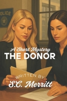 The Donor: If men hit-it-and-quit it, should they be prosecuted? B0FD8T6K3T Book Cover