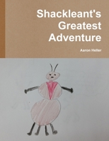 Shackleant's Greatest Adventure 1387301136 Book Cover