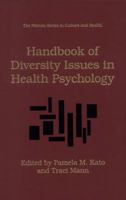 Handbook of Diversity Issues in Health Psychology (The Plenum Series in Culture and Health) 0306453258 Book Cover