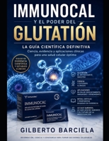 Immunocal y el Poder del Glutatión: Ciencia, Evidencia y Aplicaciones en Salud Celular (Spanish Edition) B0H62XHY1N Book Cover