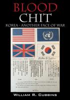 Blood Chit: Korea - Another Face of War 1478749261 Book Cover