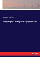 Verse and Prose Writings of Mary Lee Demarest .. 1176022911 Book Cover