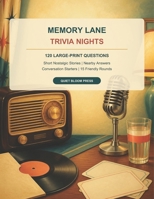 Memory Lane Trivia Nights: 120 Large-Print Nostalgia Questions, Short Stories, and Conversation Starters (Quiet Bloom Memory Lane Series) B0HG97D38N Book Cover