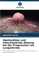 Hämfunktion und mitochondriale Atmung bei der Progression von Lungenkrebs (German Edition) 6208557763 Book Cover