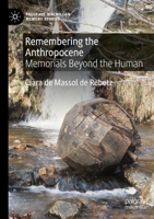 Remembering the Anthropocene: Memorials Beyond the Human (Palgrave Macmillan Memory Studies) 3031503716 Book Cover