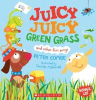 Juicy juicy green grass : and other fun songs 1743620640 Book Cover