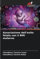 Associazione dell'esito fetale con il BMI materno (Italian Edition) 6203775851 Book Cover