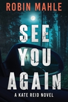 See You Again : A Kate Reid Novel 1735119814 Book Cover