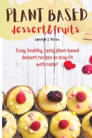 Plant-Based dessert&fruits 1803129123 Book Cover
