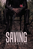 Saving Elizabeth 1984591290 Book Cover