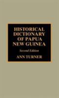 Historical Dictionary of Papua New Guinea 0810839369 Book Cover