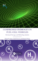 Compressed Hydrogen in Fuel Cell Vehicles: On-Board Storage and Refueling Analysis 103215490X Book Cover