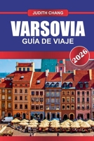 VARSOVIA Guía de Viaje 2026: Sé testigo de una ciudad renacida con una rica historia y energía moderna. (Spanish Edition) B0FCFS1XZ7 Book Cover