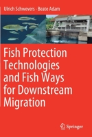 Fish Protection Technologies and Fish Ways for Downstream Migration 303019244X Book Cover