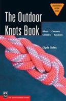 The Outdoor Knots Book (Mountaineers Outdoor Basics) 0898869625 Book Cover