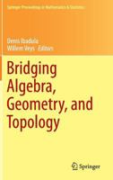 Bridging Algebra, Geometry, and Topology 3319091859 Book Cover