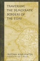 Traversing the Democratic Borders of the Essay 0791454681 Book Cover