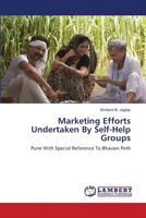 Marketing Efforts Undertaken By Self-Help Groups: Pune With Special Reference To Bhavani Peth 6203193399 Book Cover