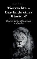 Tierrechte - Das Ende einer Illusion?: Warum es die Tierrechtsbewegung so schwer hat 3746014360 Book Cover